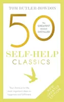 50 Clásicos de Autoayuda 2ª Edición: Su acceso directo a las ideas más importantes sobre la felicidad y la plenitud - 50 Self Help Classics 2nd Edition: Your Shortcut to the Most Important Ideas on Happiness and Fulfilment