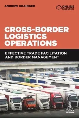 Operaciones Logísticas Transfronterizas: Facilitación eficaz del comercio y gestión de fronteras - Cross-Border Logistics Operations: Effective Trade Facilitation and Border Management