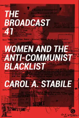 The Broadcast 41: Las mujeres y la lista negra anticomunista - The Broadcast 41: Women and the Anti-Communist Blacklist