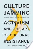 Culture Jamming: El activismo y el arte de la resistencia cultural - Culture Jamming: Activism and the Art of Cultural Resistance