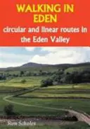 Walking in Eden - Rutas circulares y lineales en el valle de Eden - Walking in Eden - Circular and Linear Routes in the Eden Valley