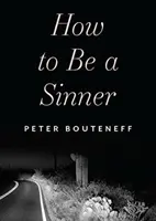 Cómo ser pecador - Encontrarse a sí mismo en el lenguaje del arrepentimiento - How to Be a Sinner - Finding Yourself in the Language of Repentance