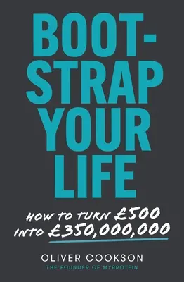 Bootstrap Your Life: Cómo convertir 500 en 350 millones - Bootstrap Your Life: How to Turn 500 Into 350 Million