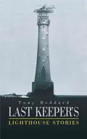 Historias del último guardián del faro - Last Keeper's Lighthouse Stories