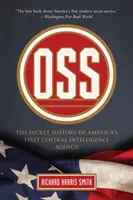 OSS: La historia secreta de la primera Agencia Central de Inteligencia de Estados Unidos - OSS: The Secret History of America's First Central Intelligence Agency