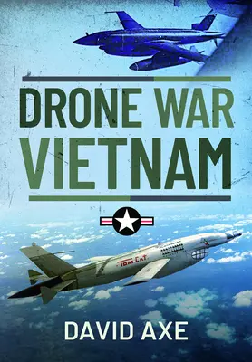 La guerra de los drones en Vietnam - Drone War Vietnam