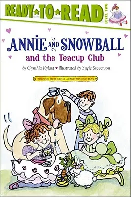 Annie y Bola de Nieve y el Club de la Taza de Té, 3: Listo para leer Nivel 2 - Annie and Snowball and the Teacup Club, 3: Ready-To-Read Level 2