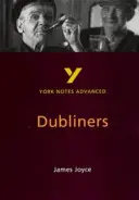 Dubliners: York Notes Advanced - todo lo que necesitas para ponerte al día, estudiar y prepararte para las evaluaciones de 2021 y los exámenes de 2022 - Dubliners: York Notes Advanced - everything you need to catch up, study and prepare for 2021 assessments and 2022 exams