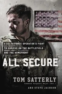 Todos seguros: La lucha de un soldado de operaciones especiales por sobrevivir en el campo de batalla y en casa - All Secure: A Special Operations Soldier's Fight to Survive on the Battlefield and the Homefront