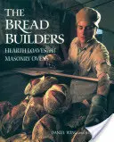 Los constructores de pan: Panes de hogar y hornos de mampostería - The Bread Builders: Hearth Loaves and Masonry Ovens