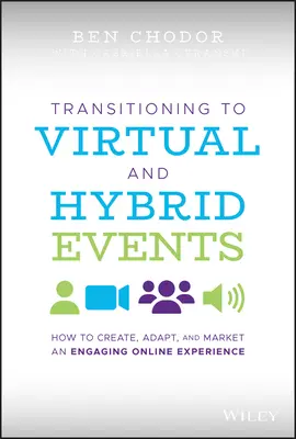 La transición a los eventos virtuales e híbridos: Cómo crear, adaptar y comercializar una experiencia en línea atractiva - Transitioning to Virtual and Hybrid Events: How to Create, Adapt, and Market an Engaging Online Experience