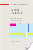 La voluntad de aprender: Ser estudiante en la era de la incertidumbre - A Will to Learn: Being a Student in an Age of Uncertainty
