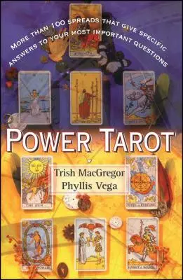 Tarot del Poder: Más de 100 Tiradas Que Dan Respuestas Específicas A Tus Preguntas Más Importantes - Power Tarot: More Than 100 Spreads That Give Specific Answers to Your Most Important Question