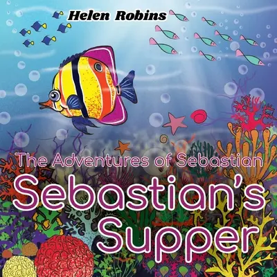 Las aventuras de Sebastián - La cena de Sebastián - The Adventures of Sebastian - Sebastian's Supper