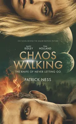 Chaos Walking Movie Tie-In Edition: El cuchillo de nunca soltar - Chaos Walking Movie Tie-In Edition: The Knife of Never Letting Go