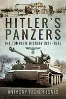 Los Panzer de Hitler: La historia completa 1933-1945 - Hitler's Panzers: The Complete History 1933-1945