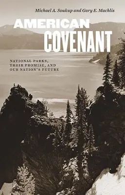 Pacto americano: Los parques nacionales, su promesa y el futuro de nuestra nación - American Covenant: National Parks, Their Promise, and Our Nation's Future