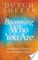 Llegar a ser quien eres: Abrazando el poder de tu identidad en Cristo - Becoming Who You Are: Embracing the Power of Your Identity in Christ