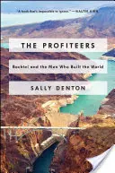 Los aprovechados: Bechtel y los hombres que construyeron el mundo - The Profiteers: Bechtel and the Men Who Built the World