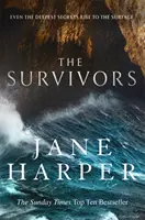 Supervivientes - Secretos. La culpa. Un mar traicionero. El nuevo y poderoso thriller policíaco de la autora del bestseller del Sunday Times Jane Harper. - Survivors - Secrets. Guilt. A treacherous sea. The powerful new crime thriller from Sunday Times bestselling author Jane Harper