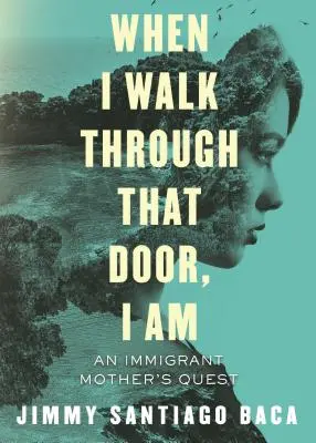 Cuando cruzo esa puerta, soy yo: la búsqueda de una madre inmigrante - When I Walk Through That Door, I Am: An Immigrant Mother's Quest