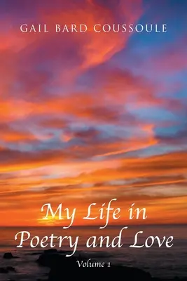 Mi vida en poesía y amor: Volumen 1 - My Life in Poetry and Love: Volume 1