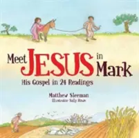 Conoce a Jesús en Marcos: Su Evangelio en 24 lecturas - Meet Jesus in Mark: His Gospel in 24 Readings