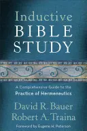 Estudio bíblico inductivo: Una guía completa para la práctica de la hermenéutica - Inductive Bible Study: A Comprehensive Guide to the Practice of Hermeneutics
