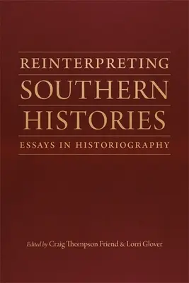 Reinterpretación de las historias del Sur: Ensayos de historiografía - Reinterpreting Southern Histories: Essays in Historiography