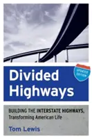 Autopistas divididas: La construcción de las autopistas interestatales, la transformación de la vida americana (Actualizado) - Divided Highways: Building the Interstate Highways, Transforming American Life (Updated)