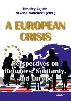 Una crisis europea: Perspectivas sobre los refugiados, la solidaridad y Europa - A European Crisis: Perspectives on Refugees, Solidarity, and Europe