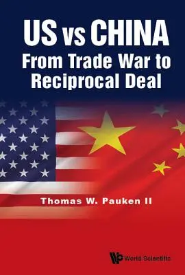 Estados Unidos contra China: De la guerra comercial al acuerdo recíproco - Us Vs China: From Trade War to Reciprocal Deal