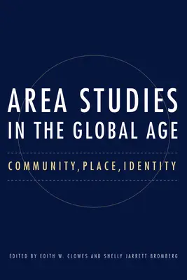 Estudios de área en la era global: Comunidad, lugar, identidad - Area Studies in the Global Age: Community, Place, Identity