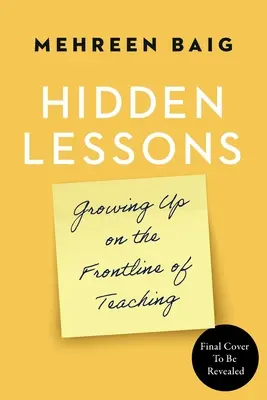 Lecciones ocultas: Crecer en la primera línea de la enseñanza - Hidden Lessons: Growing Up on the Frontline of Teaching