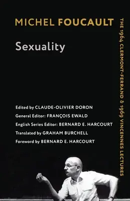 La sexualidad: Conferencias de Clermont-Ferrand 1964 y Vincennes 1969 - Sexuality: The 1964 Clermont-Ferrand and 1969 Vincennes Lectures