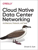 Redes de centros de datos nativos en la nube: Arquitectura, protocolos y herramientas - Cloud Native Data Center Networking: Architecture, Protocols, and Tools