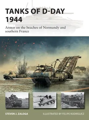 Tanques del Día D 1944: Blindados en las playas de Normandía y el sur de Francia - Tanks of D-Day 1944: Armor on the Beaches of Normandy and Southern France