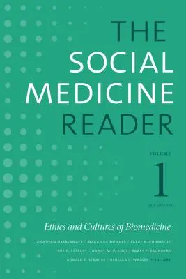 The Social Medicine Reader, Volume I, Third Edition: Ética y culturas de la biomedicina - The Social Medicine Reader, Volume I, Third Edition: Ethics and Cultures of Biomedicine