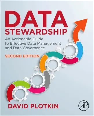 Administración de datos: Guía práctica para la gestión y el gobierno eficaces de los datos - Data Stewardship: An Actionable Guide to Effective Data Management and Data Governance
