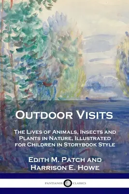 Visitas al aire libre: La vida de los animales, los insectos y las plantas en la naturaleza, ilustrado para niños en estilo de libro de cuentos - Outdoor Visits: The Lives of Animals, Insects and Plants in Nature, Illustrated for Children in Storybook Style