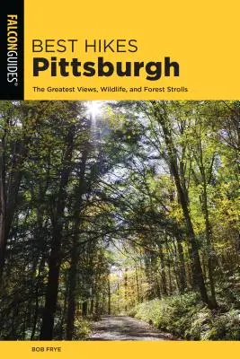 Las mejores excursiones de Pittsburgh: Las mejores vistas, vida salvaje y paseos por el bosque - Best Hikes Pittsburgh: The Greatest Views, Wildlife, and Forest Strolls