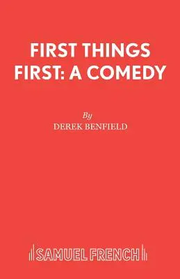 Lo primero es lo primero: Una comedia - First Things First: A Comedy