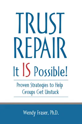 Reparar la confianza: Es posible - Trust Repair: It Is Possible!