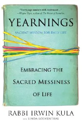 Anhelos: Abrazar la sagrada confusión de la vida - Yearnings: Embracing the Sacred Messiness of Life