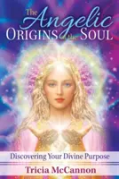 Los Orígenes Angélicos del Alma: Descubriendo tu Propósito Divino - The Angelic Origins of the Soul: Discovering Your Divine Purpose