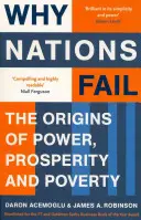 Por qué fracasan las naciones - Los orígenes del poder, la prosperidad y la pobreza - Why Nations Fail - The Origins of Power, Prosperity and Poverty