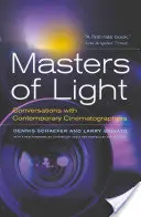 Maestros de la luz: Conversaciones con cineastas contemporáneos - Masters of Light: Conversations with Contemporary Cinematographers