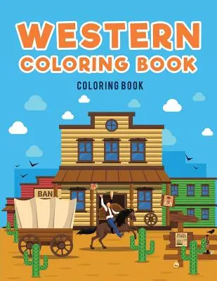 Libro para colorear del Oeste: : Vaqueros - Western Coloring Book: : Cowboys