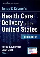 La prestación de asistencia sanitaria en Estados Unidos, 12ª edición, de Jonas y Kovner - Jonas and Kovner's Health Care Delivery in the United States, 12th Edition