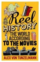 Reel History: El mundo segn el cine - Reel History: The World According to the Movies